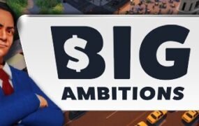 雄心壮志/Big Ambitions   （更新v23.12.2023）